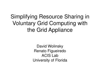 Simplifying Resource Sharing in Voluntary Grid Computing with the Grid Appliance