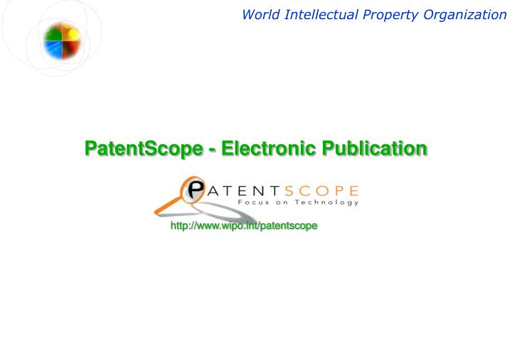 PPT - PatentScope - Electronic Publication PowerPoint Presentation ...