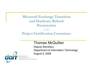Thomas McQuillan Deputy Secretary Department of Information Technology August 5, 2009