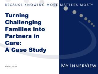 Turning Challenging Families into Partners in Care: A Case Study