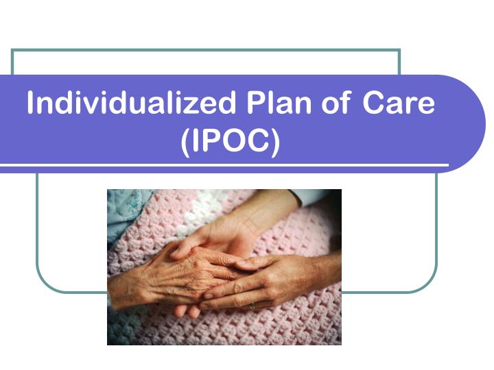 individualized plan of care ipoc
