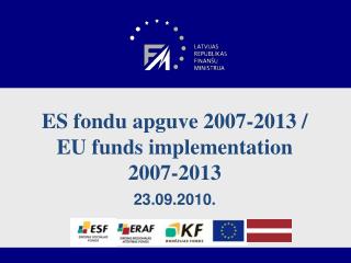 es fondu apguve 2007 2013 eu funds implementation 2007 2013 23 09 2010