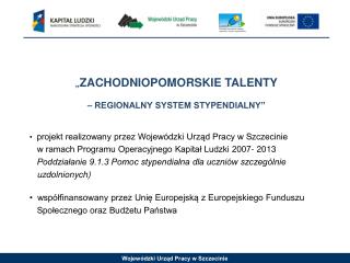 „ ZACHODNIOPOMORSKIE TALENTY – REGIONALNY SYSTEM STYPENDIALNY”