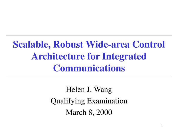 scalable robust wide area control architecture for integrated communications