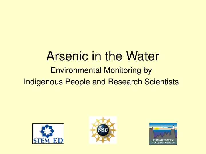 arsenic in the water environmental monitoring by indigenous people and research scientists