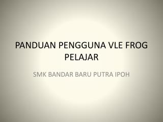 panduan pengguna vle frog pelajar