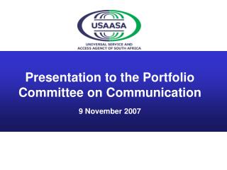 Presentation to the Portfolio Committee on Communication 9 November 2007