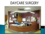 DAYCARE SURGERY - slide 1