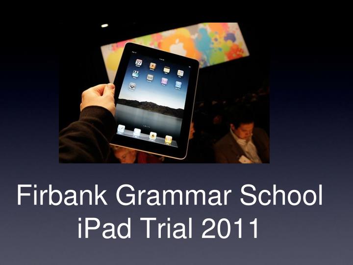 firbank grammar school ipad trial 2011