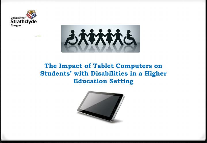 the impact of tablet computers on students with disabilities in a higher education setting