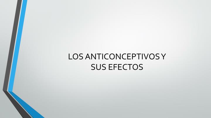 los anticonceptivos y sus efectos