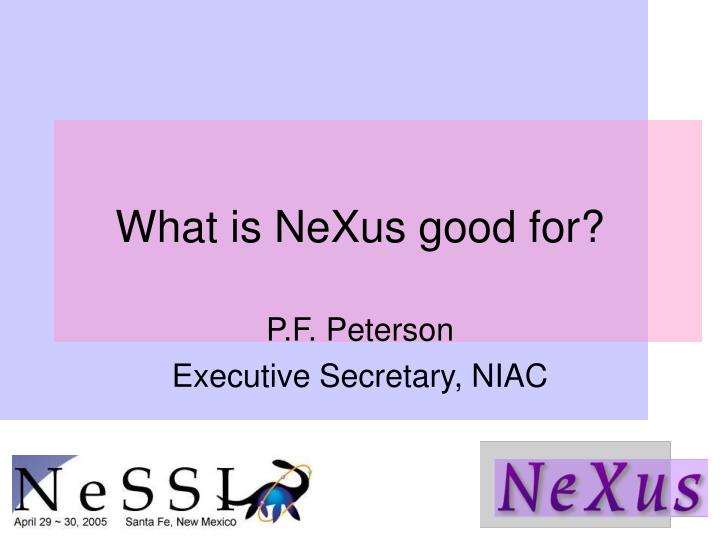 what is nexus good for