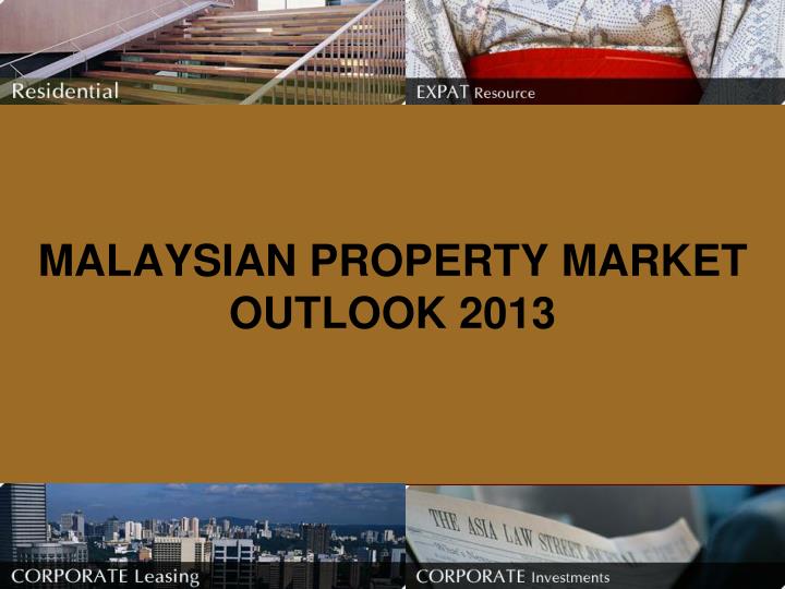 malaysian property market outlook 2013