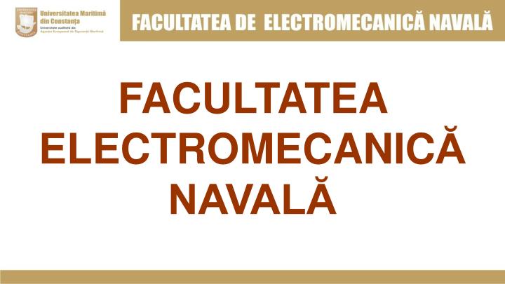 f acultatea electromecanic naval
