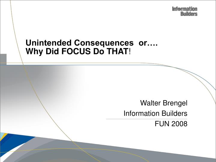 unintended consequences or why did focus do that