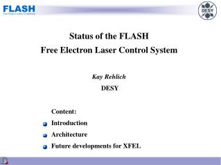 Status of the FLASH Free Electron Laser Control System Kay Rehlich DESY