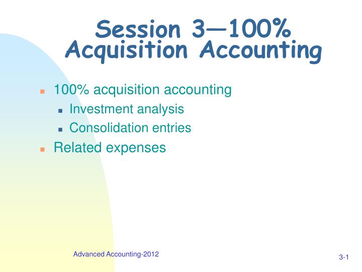 session 3 100 acquisition accounting