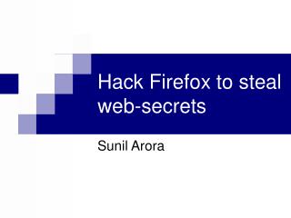 Hack Firefox to steal web-secrets