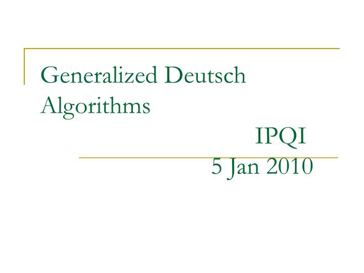 generalized deutsch algorithms ipqi 5 jan 2010