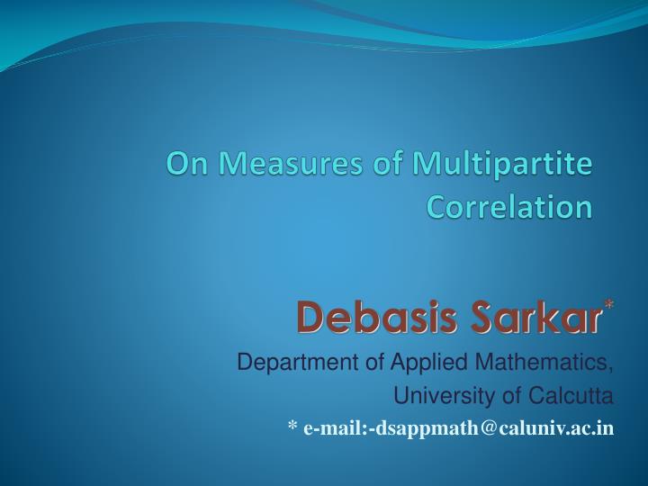 on measures of multipartite correlation