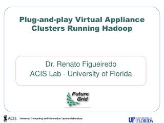 Plug-and-play Virtual Appliance Clusters Running Hadoop