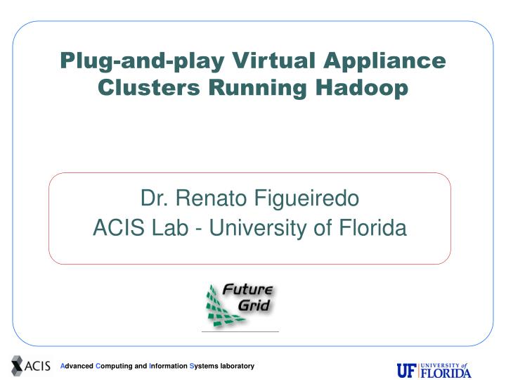 plug and play virtual appliance clusters running hadoop