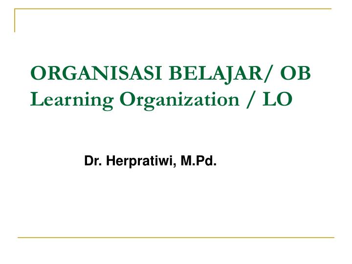 organisasi belajar ob learning organization lo