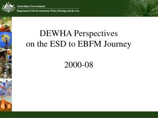 DEWHA Perspectives on the ESD to EBFM Journey 2000-08