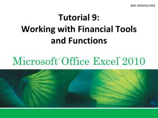 Tutorial 9: Working with Financial Tools and Functions