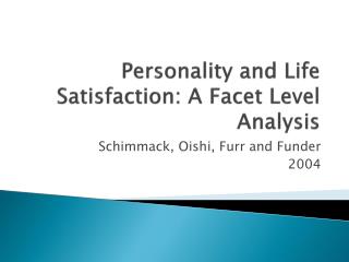 Personality and Life Satisfaction: A Facet Level Analysis