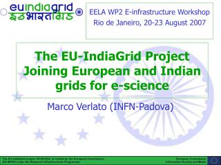 The EU-IndiaGrid Project Joining European and Indian grids for e-science