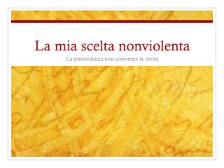 la mia scelta nonviolenta
