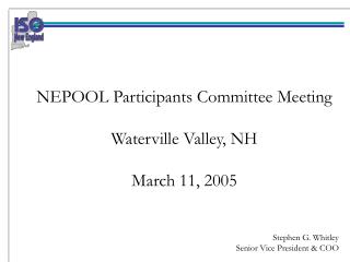 NEPOOL Participants Committee Meeting Waterville Valley, NH March 11, 2005