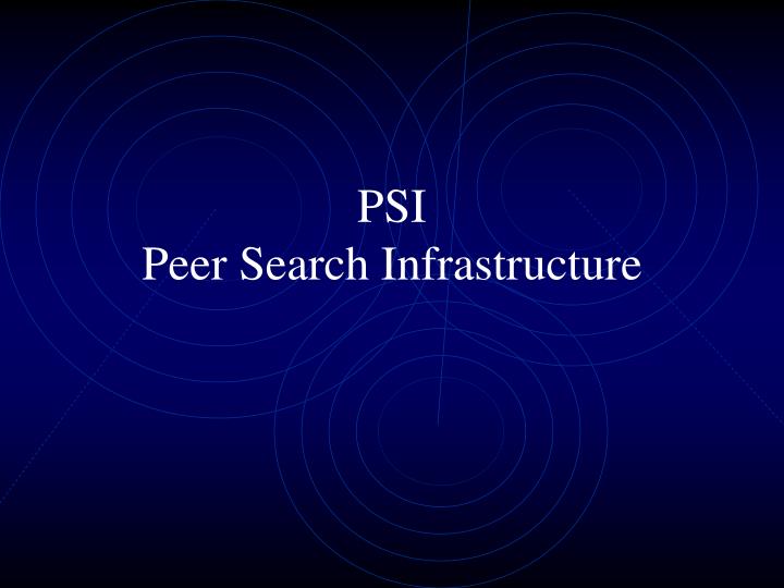 psi peer search infrastructure
