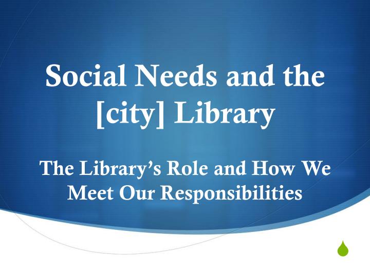 social needs and the city library