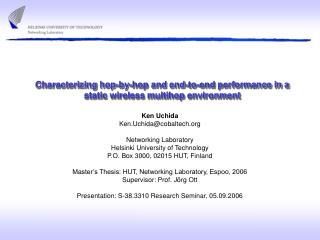 Characterizing hop-by-hop and end-to-end performance in a static wireless multihop environment