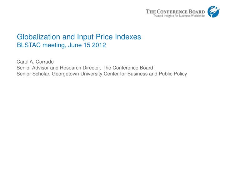 globalization and input price indexes blstac meeting june 15 2012