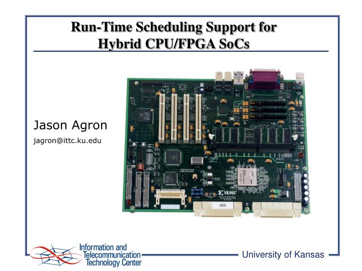run time scheduling support for hybrid cpu fpga socs