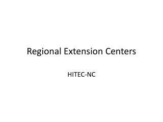 Regional Extension Centers