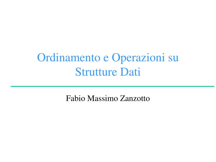 ordinamento e operazioni su strutture dati