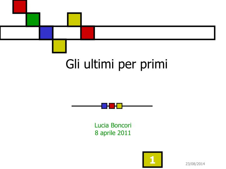 gli ultimi per primi