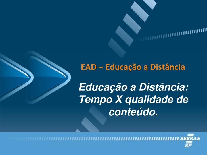 ead educa o a dist ncia educa o a dist ncia tempo x qualidade de conte do