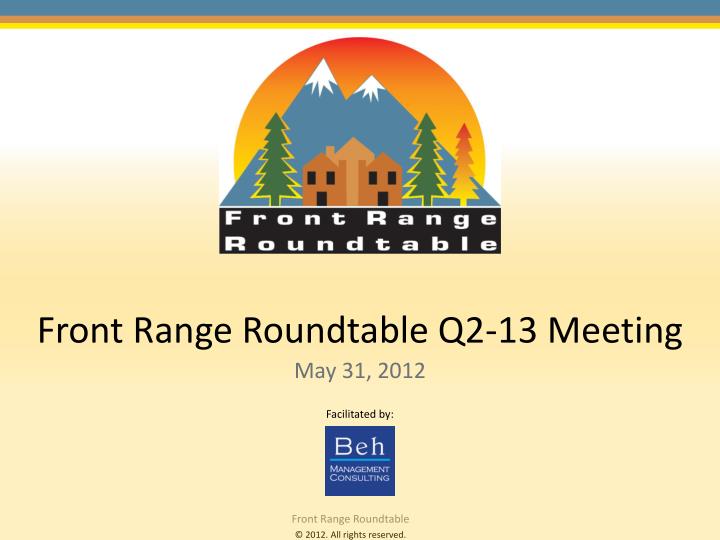 front range roundtable q2 13 meeting