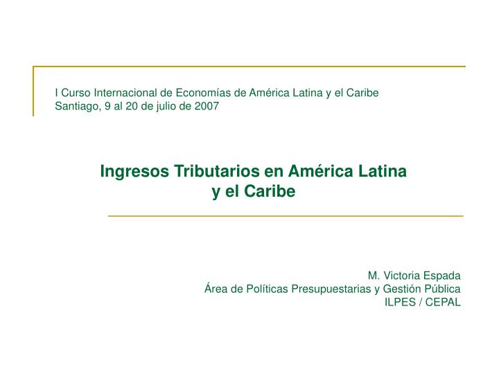 i curso internacional de econom as de am rica latina y el caribe santiago 9 al 20 de julio de 2007
