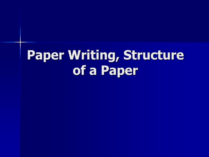 paper writing structure of a paper