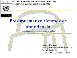 presupuestar en tiempos de abundancia con recursos escasos y no renovables