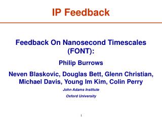 Feedback On Nanosecond Timescales (FONT): Philip Burrows