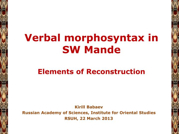 verbal morphosyntax in sw mande elements of reconstruction