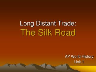 Long Distant Trade: The Silk Road