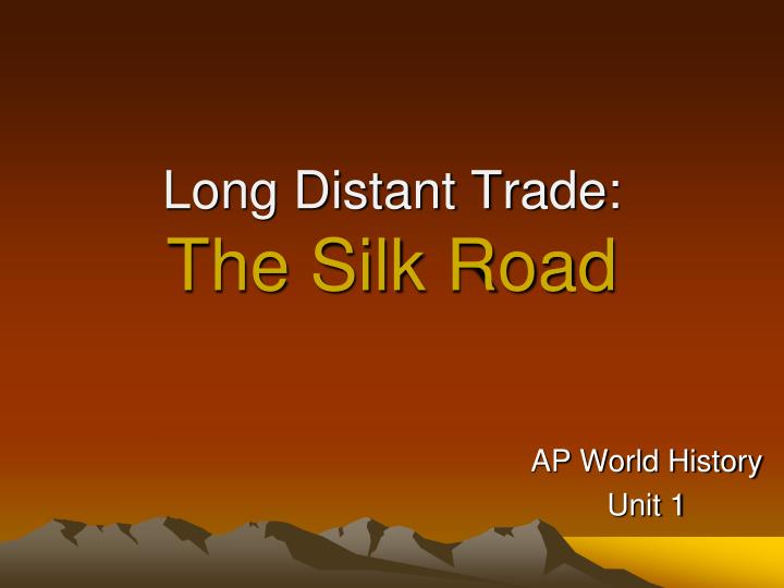 long distant trade the silk road